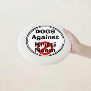 Dogs Against Kristi Noem Frisbee