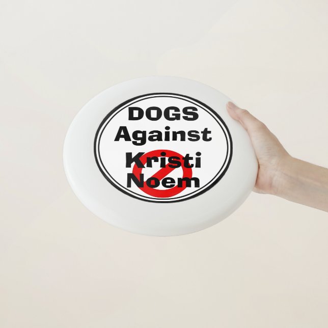 Dogs Against Kristi Noem Frisbee (In Hand)