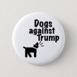 Dogs Against Trump Button at Zazzle