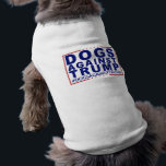 Dogs Against Trump T-Shirt<br><div class="desc">Another reason why dogs are mankind's best friend. #DogsAgainstTrump #DogTshirt</div>