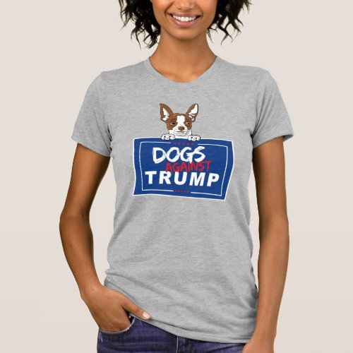 DOGS AGAINST TRUMP T_Shirt