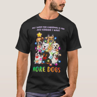 Dogs All I Want For Christmas Is You Xmas Gifts T-Shirt