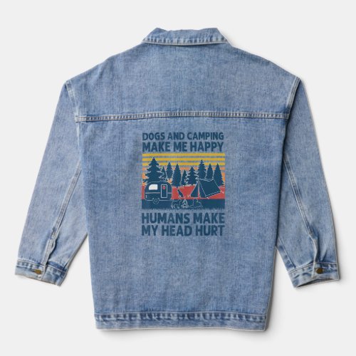 Dogs And Camping Make Me Happy Humans Make My Head Denim Jacket