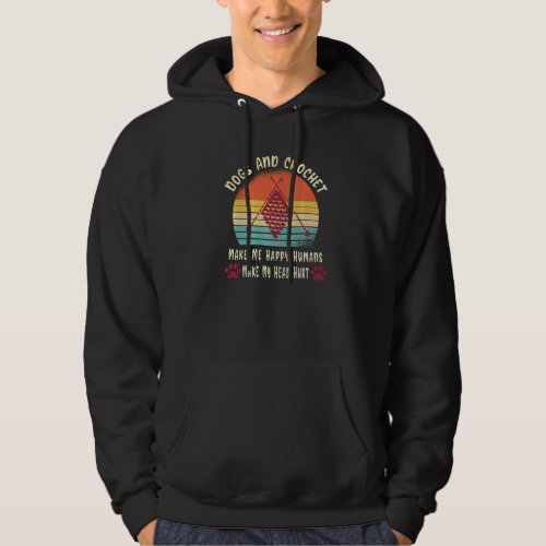 Dogs And Crochet Make Me Happy Humans Make My Head Hoodie