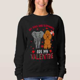 Dogs And Elephants Are My Valentine Poodle With El Sweatshirt