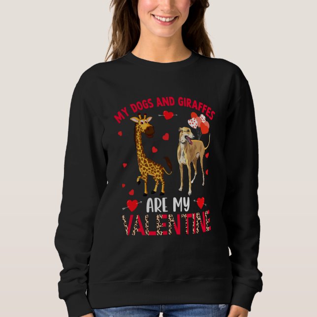 Dogs And Giraffes Are My Valentine Whippet With Gi Sweatshirt (Front)