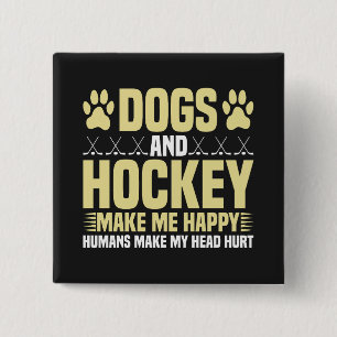Dogs and Hockey Make Me Happy Button