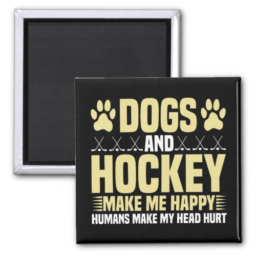 Dogs and Hockey Make Me Happy Magnet