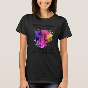Dogs and Horses Make Me Happy Humans Make My Head  T-Shirt