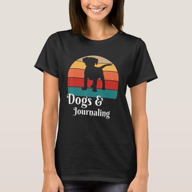 Dogs and Journaling T-Shirt (Front)