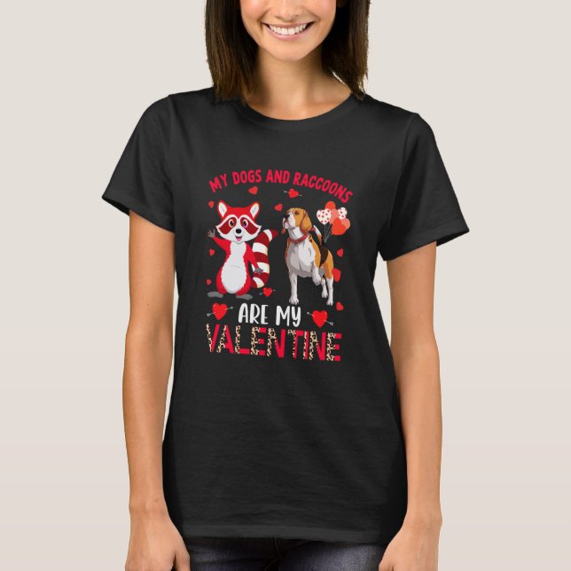 Dogs And Raccoons Are My Valentine Beagle With Rac T-Shirt (Front)