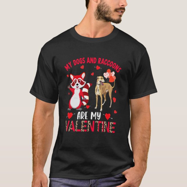 Dogs And Raccoons Are My Valentine Whippet With Ra T-Shirt (Front)