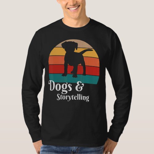 Dogs and Storytelling Storyteller T_Shirt