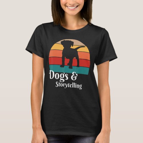 Dogs and Storytelling Storyteller T_Shirt