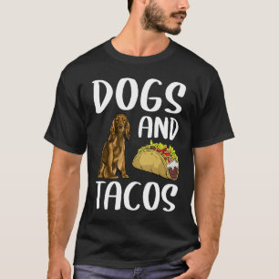 Dogs And Tacos Cocker Spaniel Mexican Food T-Shirt