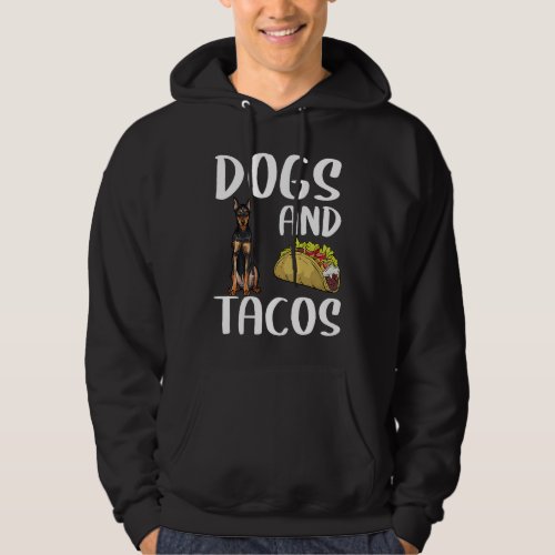 Dogs And Tacos German Pinscher Mexican Food Hoodie