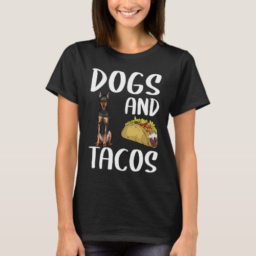 Dogs And Tacos German Pinscher Mexican Food T_Shirt