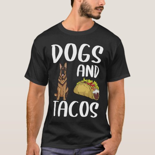 Dogs And Tacos German Shepherd Mexican Food T_Shirt