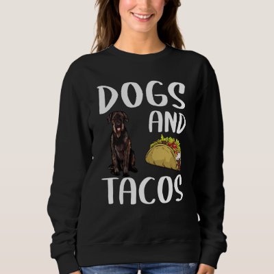 Dogs And Tacos Giant Schnauzer Mexican Food Sweatshirt