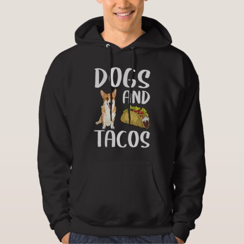 Dogs And Tacos Pembroke Welsh Corgi Mexican Food Hoodie
