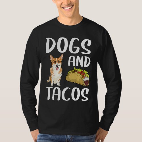 Dogs And Tacos Pembroke Welsh Corgi Mexican Food T_Shirt