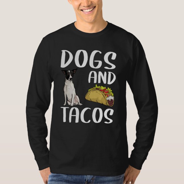 Dogs And Tacos Rat Terrier Mexican Food T-Shirt (Front)