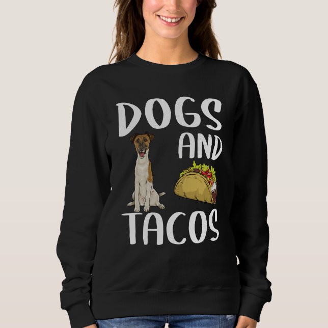 Dogs And Tacos Smooth Fox Terrier Mexican Food Sweatshirt (Front)