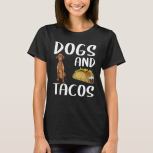 Dogs And Tacos Vizsla Mexican Food T-Shirt