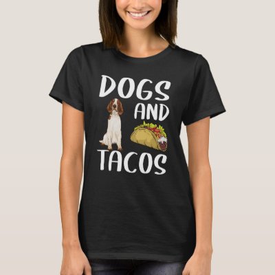 Dogs And Tacos Welsh Springer Spaniel Mexican Food T-Shirt
