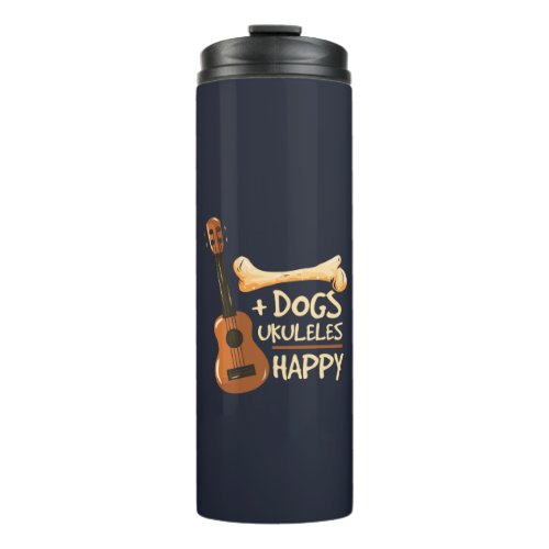 Dogs and Ukulele Makes Me Happy Novelty Thermal Tumbler