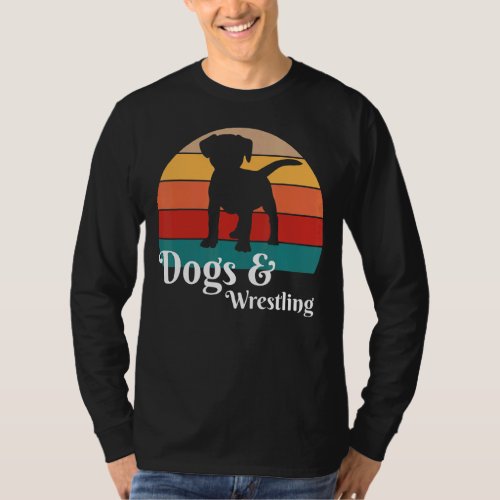 Dogs and Wrestling T_Shirt