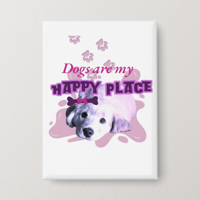 Dogs are a my happy place sticker  button (Front)