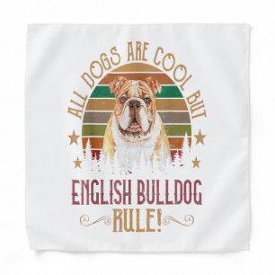 Dogs are Cool But English Bulldog Curs Rule Funny Bandana