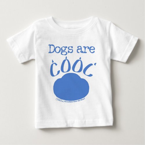 DOGS are Cool Paw Print Baby T_Shirt