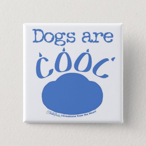 DOGS are Cool Paw Print Button