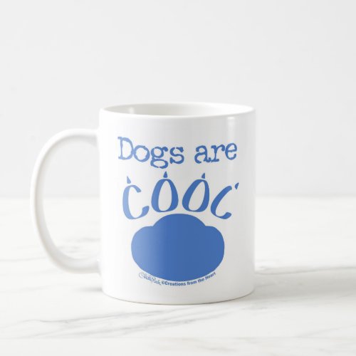 DOGS are Cool Paw Print Coffee Mug