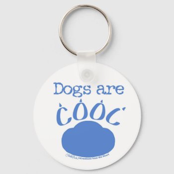 Dogs Are Cool Paw Print Keychain by creationhrt at Zazzle