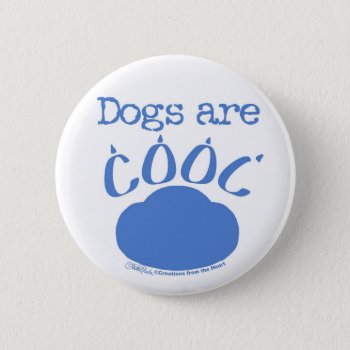 Dogs Are Cool Paw Print Pinback Button by creationhrt at Zazzle
