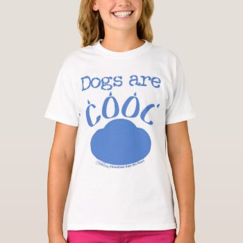 Dogs Are Cool Paw Print T-shirt by creationhrt at Zazzle