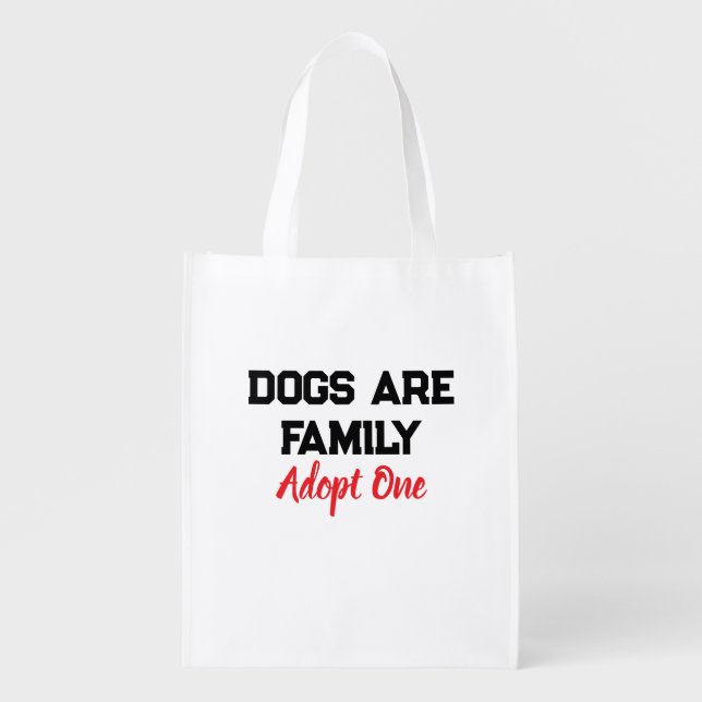 Dogs Are Family Adopt One quote Grocery Bag (Front)
