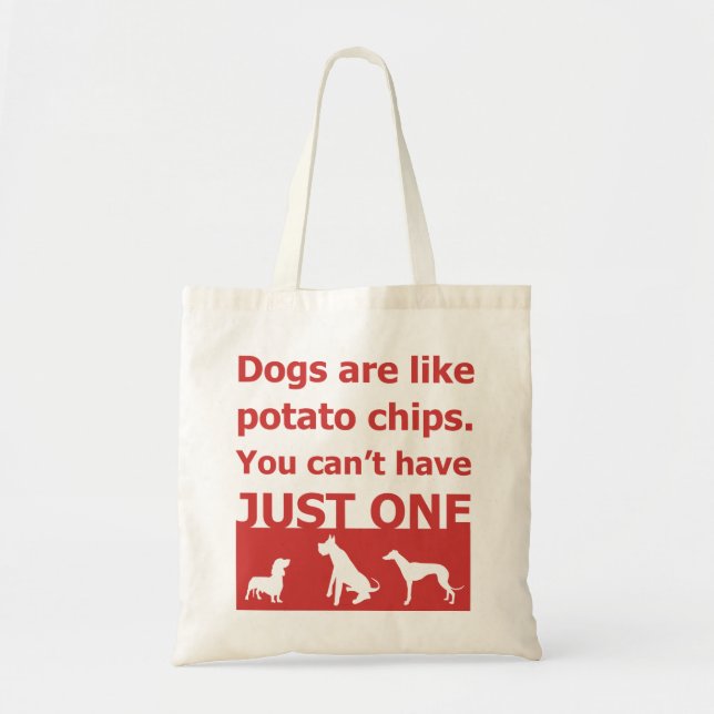 Dogs are like potato chips tote bag (Front)