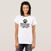 Dogs Are Like Potato Chips You Can't Have Just One T-Shirt (Front Full)