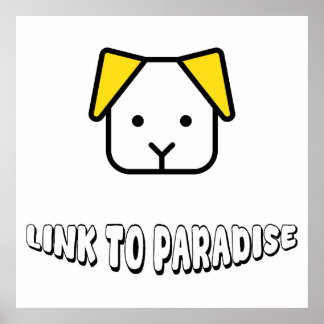 Dogs are link to paradise cute dog face with text poster