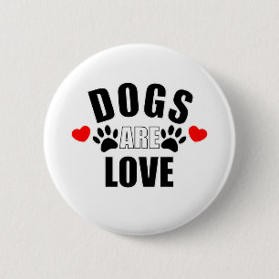 Dogs Are Love Button