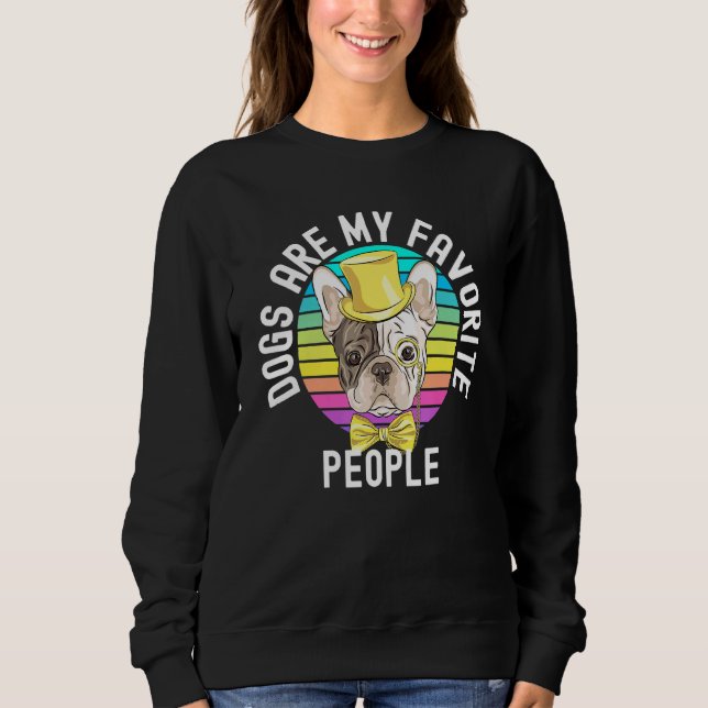 Dogs Are My Favorite People 3 Sweatshirt (Front)