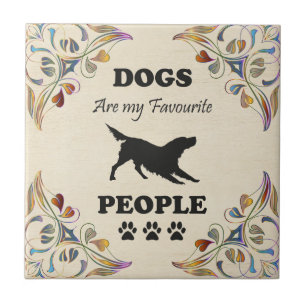 Dogs Are My Favorite People Ceramic Tile