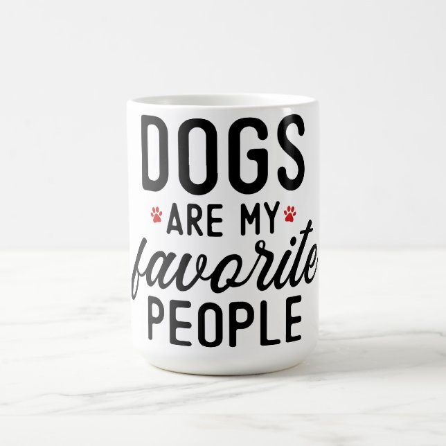 Dogs are my favorite people coffee mug (Center)