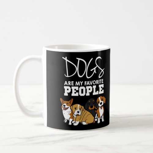 Dogs Are My Favorite People Dog Lover Coffee Mug