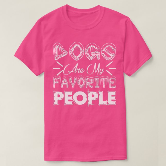 dogs are my favorite people dog lover T-Shirt (Design Front)