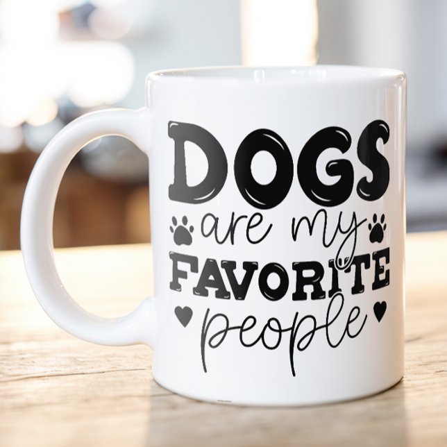 Dogs are my Favorite People Dog Mom Coffee Mug (Dogs are my favorite people funny coffee mug)
